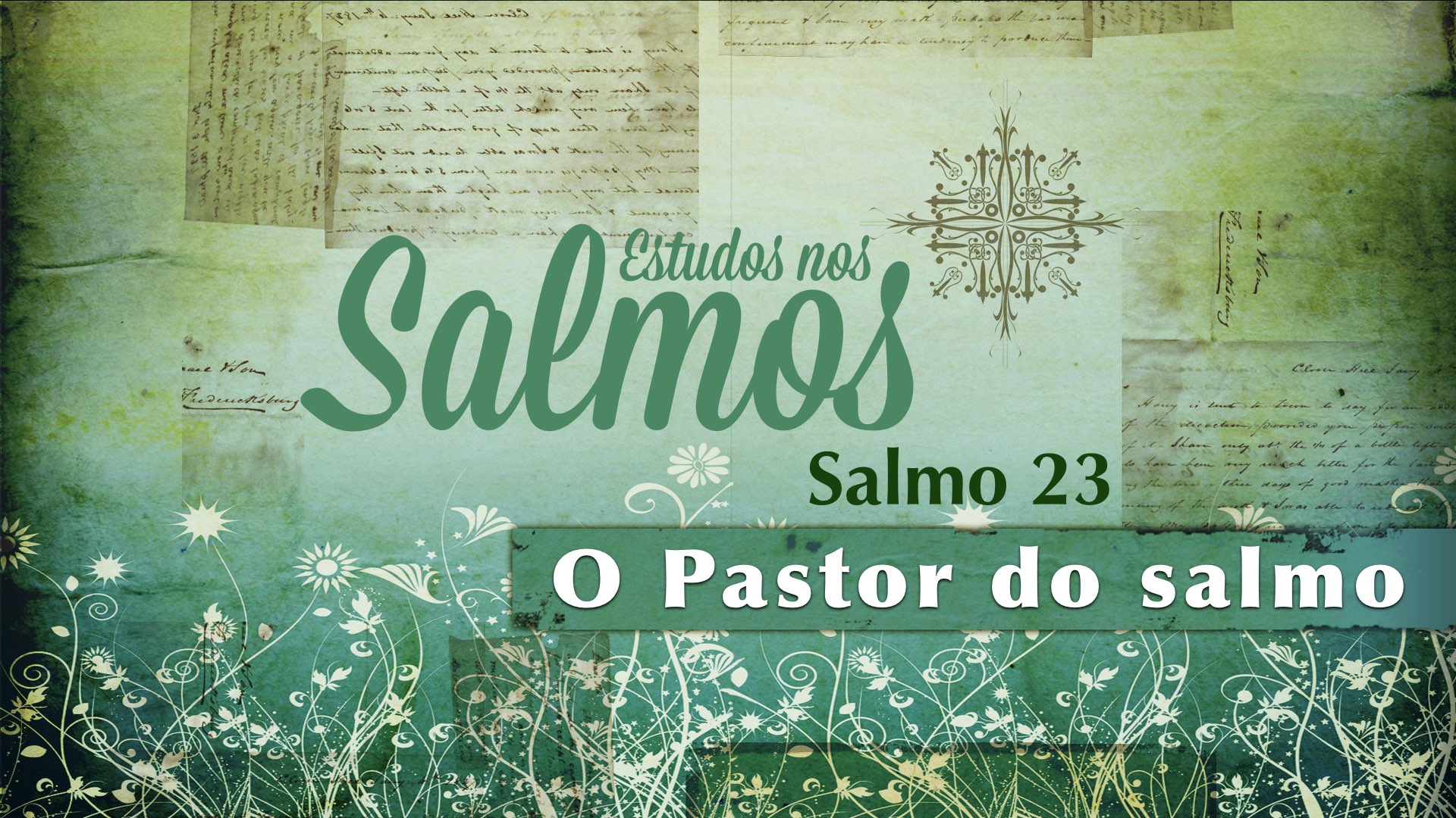 Espiritualidade-Salmo-O Senhor é meu Pastor, e nada me faltará!-Salmo 23  (2)