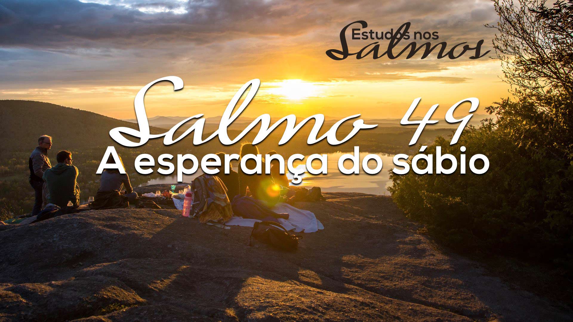 Lição: 8 a 14 de Agosto [Salmos 1–2; 8; 19–33; 40; 46]