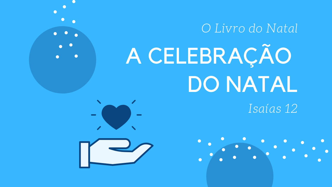 A Celebração do Natal - Segunda Igreja Batista em Goiânia A Celebração do Natal - Segunda Igreja Batista em Goiânia