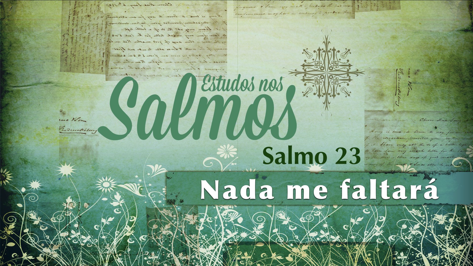 Salmo 23 – O Senhor é meu Pastor, nada me faltará…