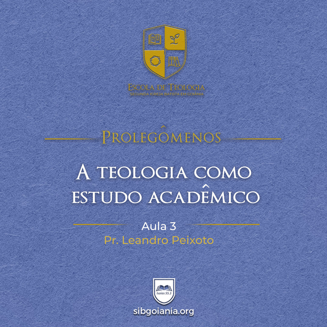 Aula 3: A Teologia como estudo acadêmico – Parte 1