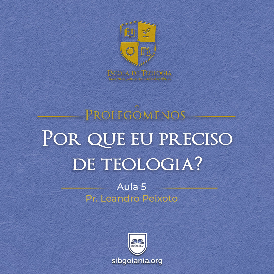 Aula 5: Por que eu preciso de Teologia?