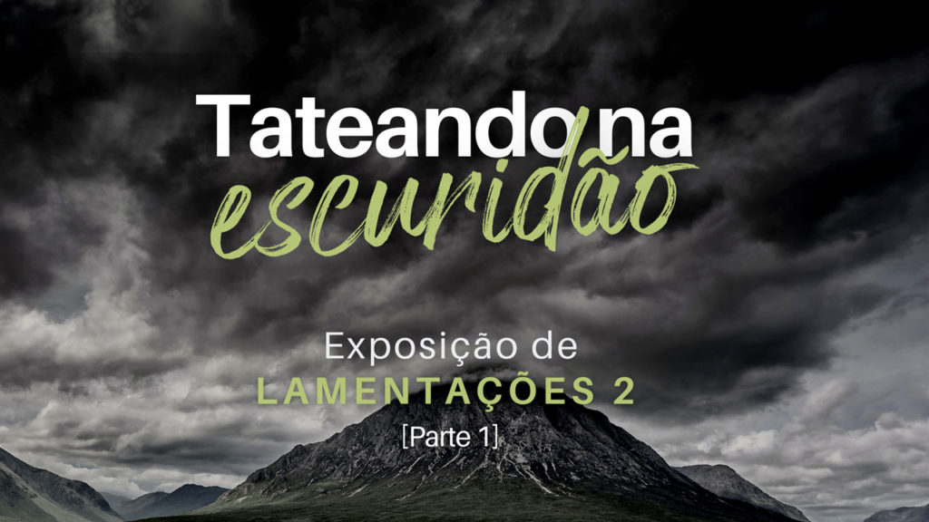Tateando na Escuridão - Segunda Igreja Batista em Goiânia