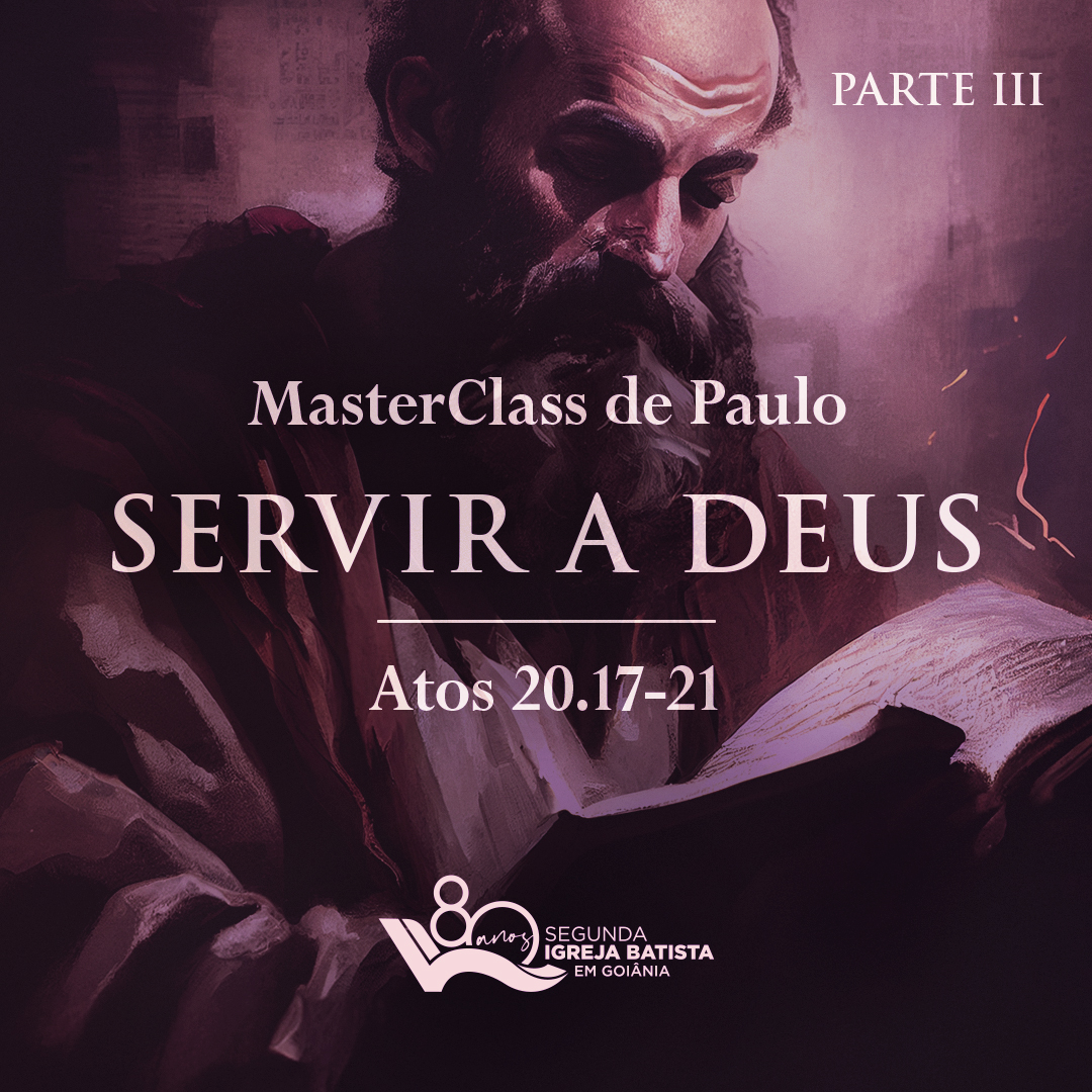 MasterClass Paulo de Tarso – Servir a Deus – Parte 3