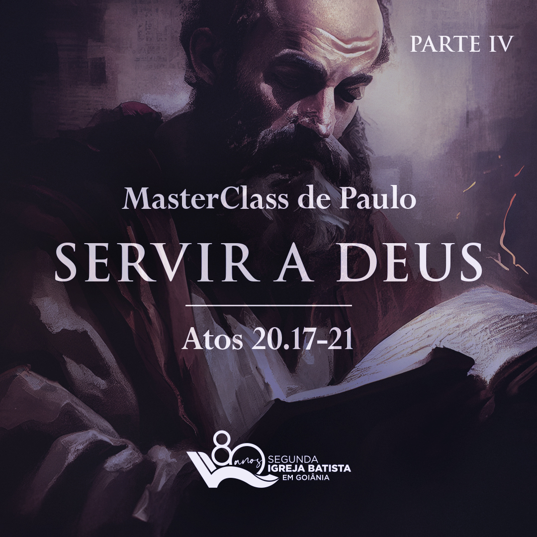 MasterClass Paulo de Tarso – Servir a Deus – Parte 4