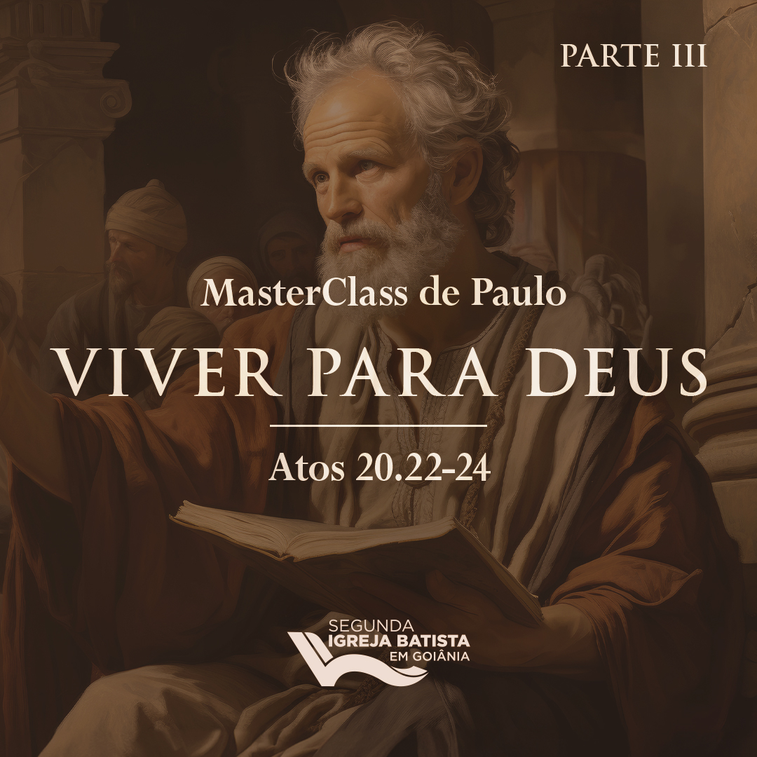 MasterClass Paulo de Tarso – Viver para Deus – Parte 3