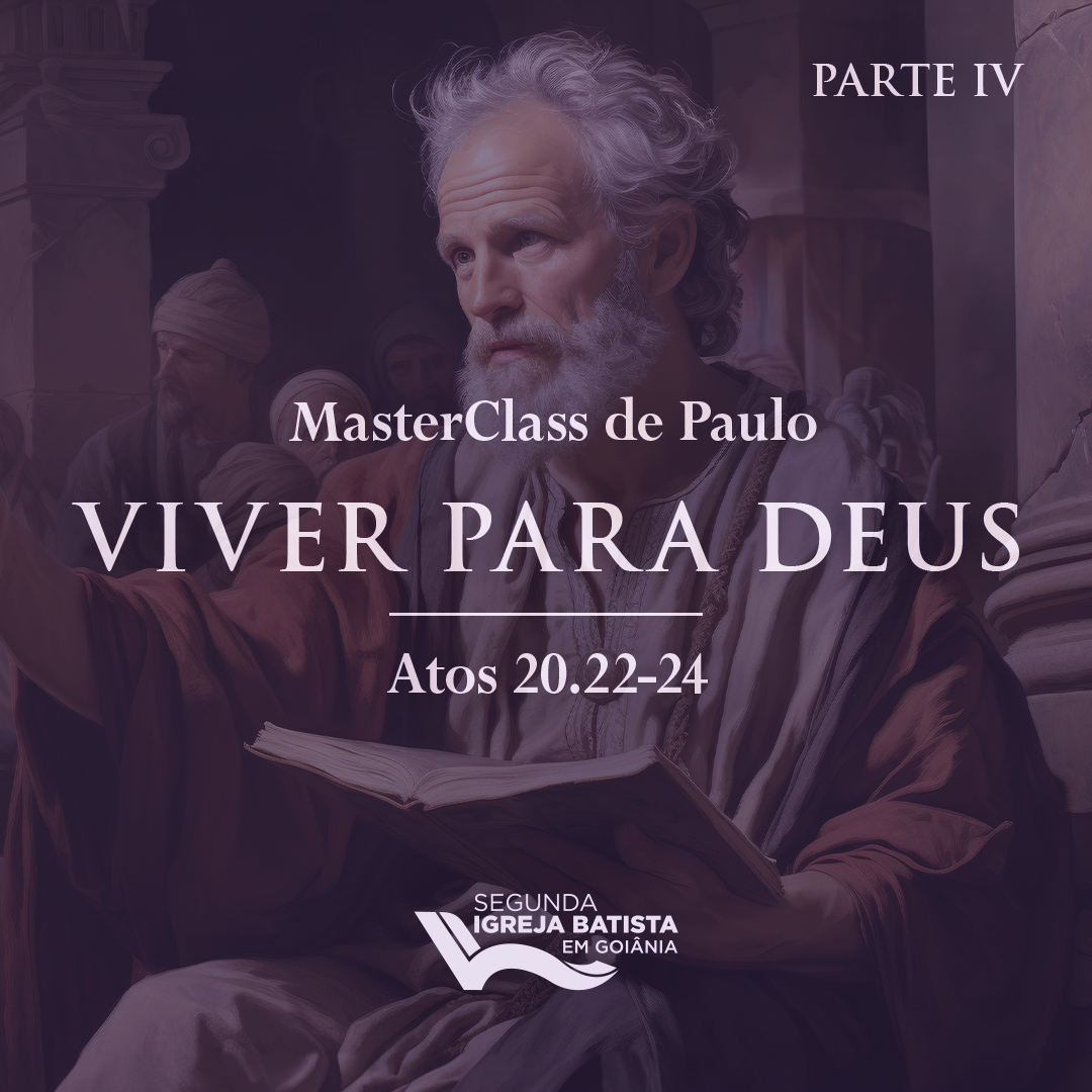 MasterClass Paulo de Tarso – Viver para Deus – Parte 4