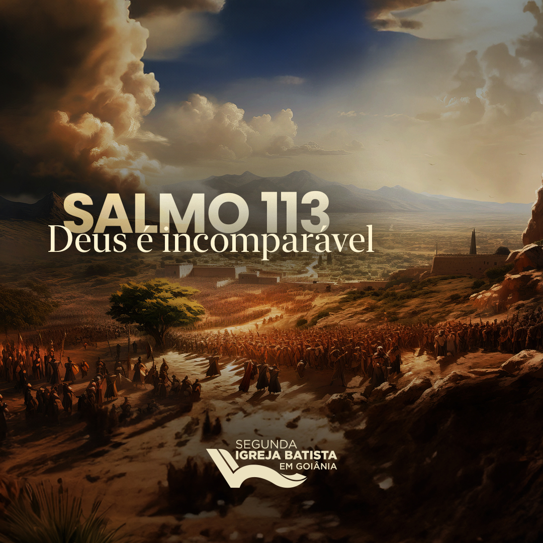 Salmo 113 – Deus é incomparável