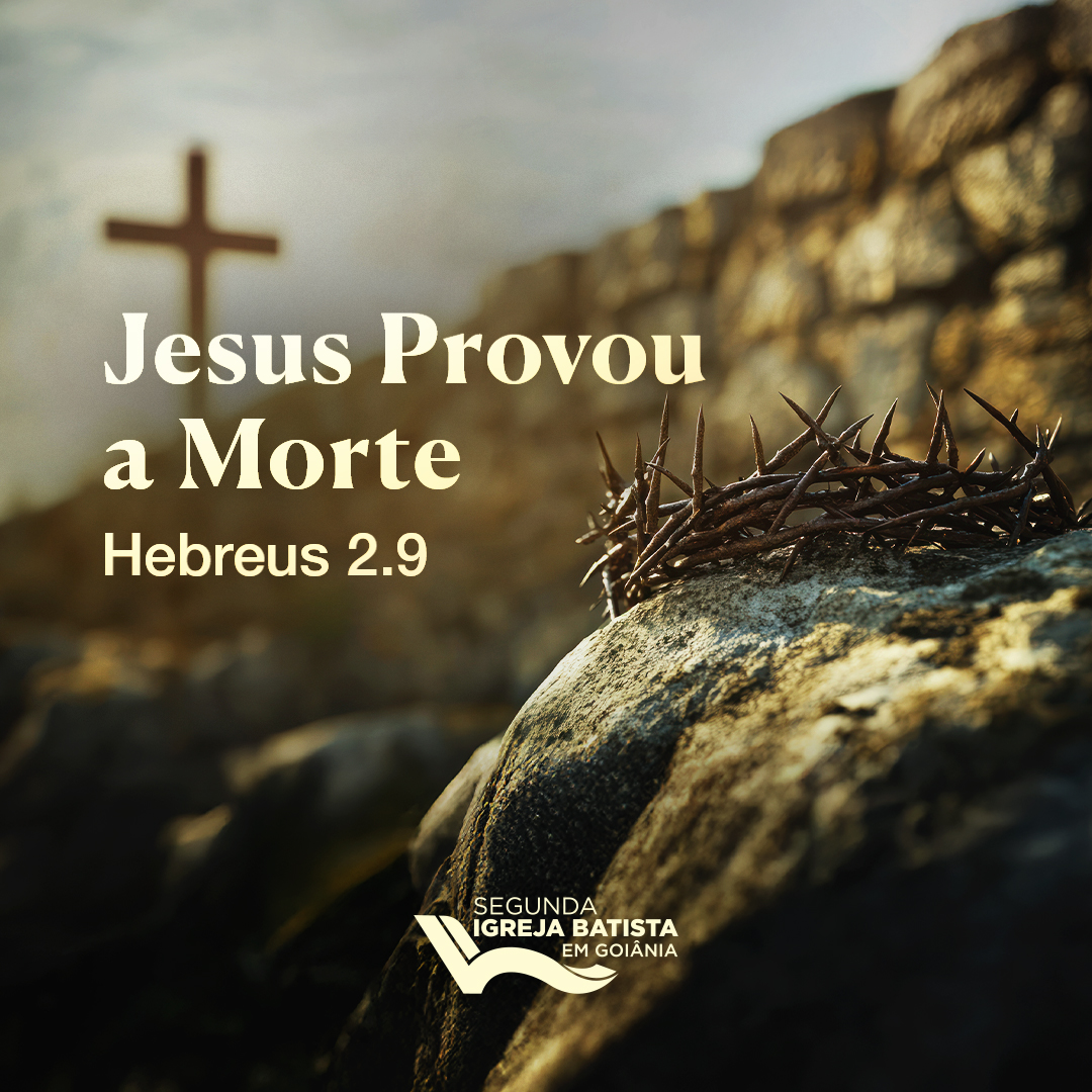 Jesus Provou a Morte