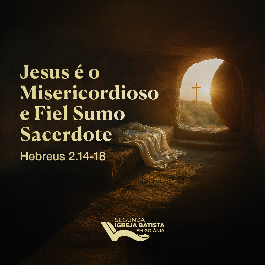 Jesus é o Misericordioso e Fiel Sumo Sacerdote