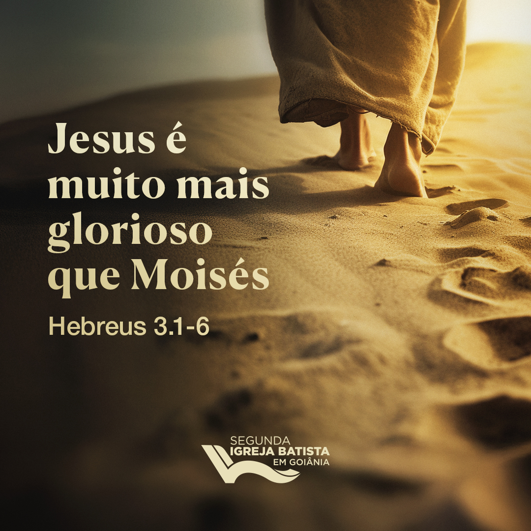 Jesus é muito mais glorioso que Moisés