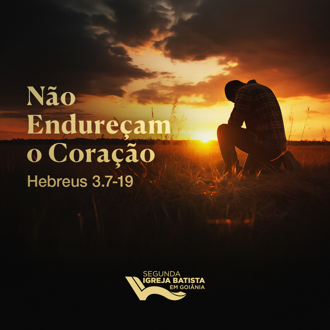 Não Endureçam o Coração