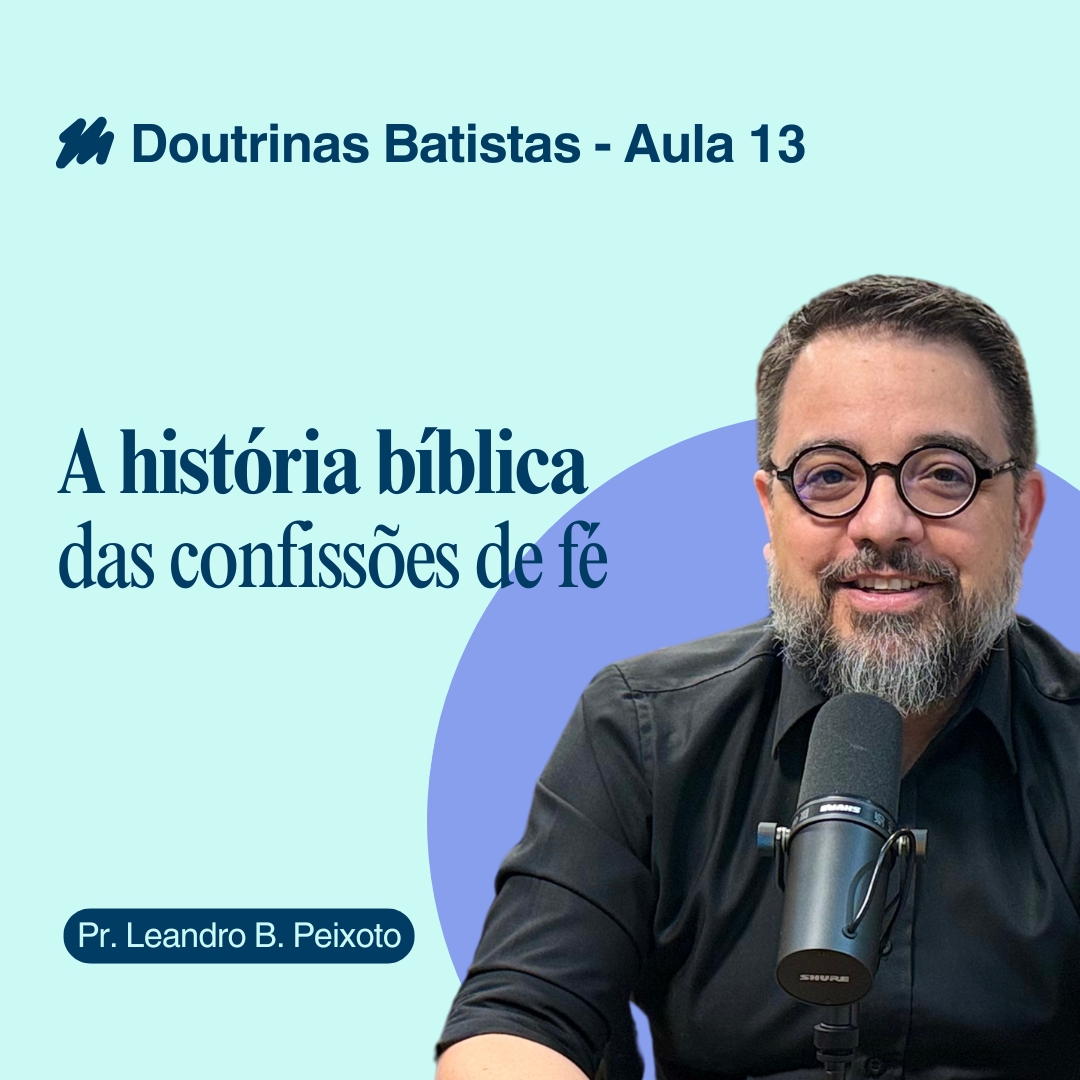 Aula 13 – A historia bíblica das confissões de fé