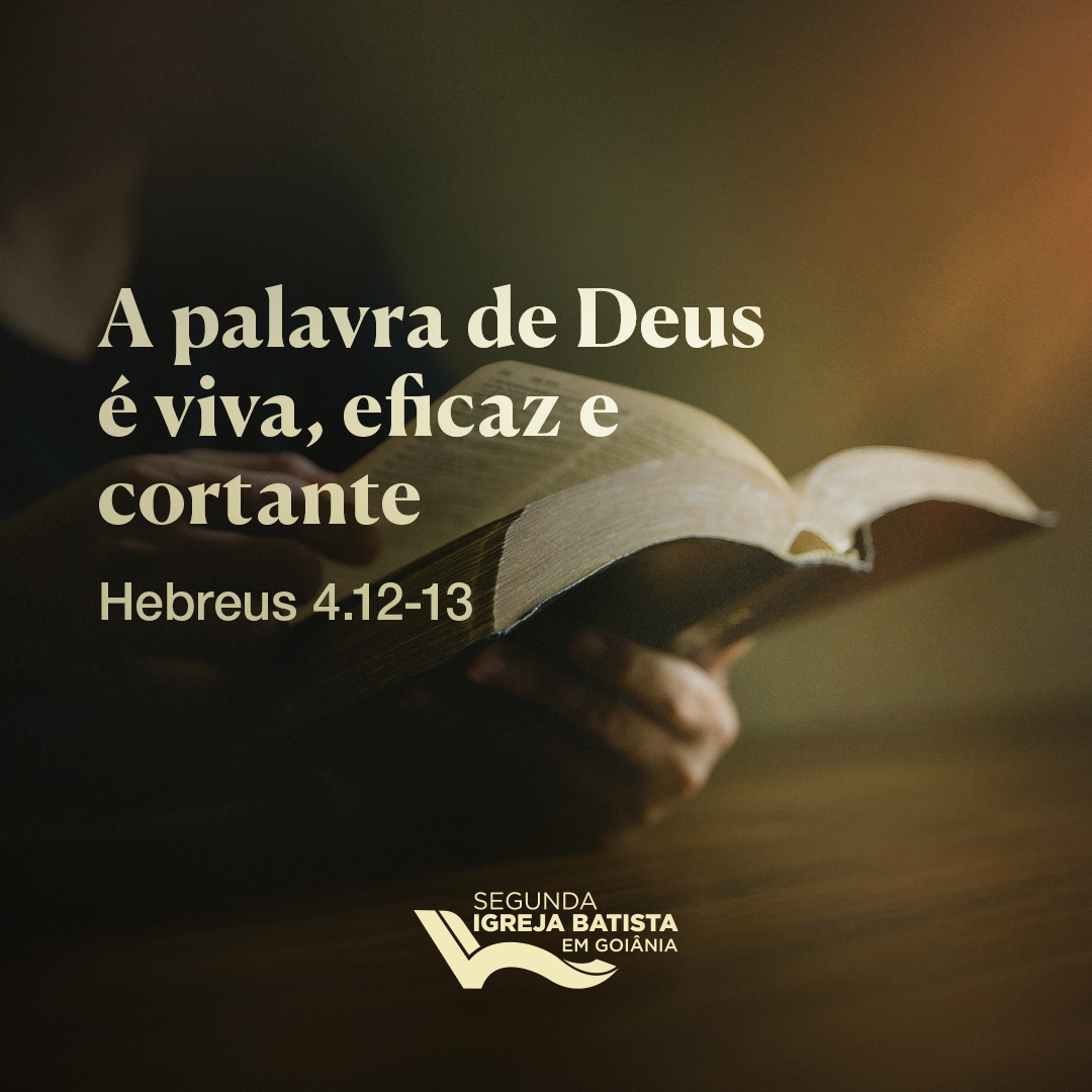 A palavra de Deus é viva eficaz e cortante