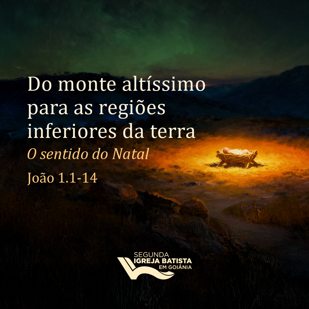 Do monte altíssimo para as regiões inferiores da terra – O sentido do Natal