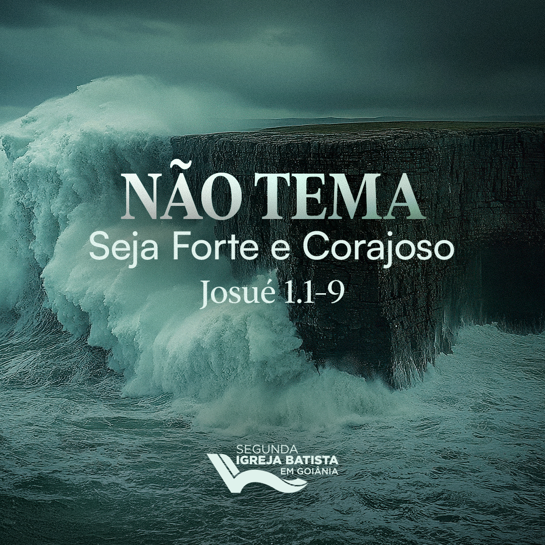 Não Tema: Seja Forte e Corajoso