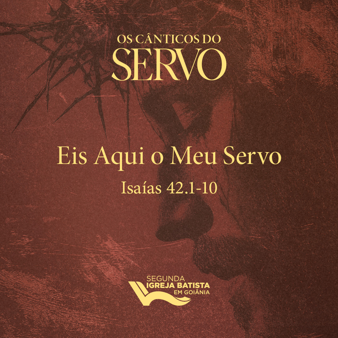 Eis Aqui o Meu Servo