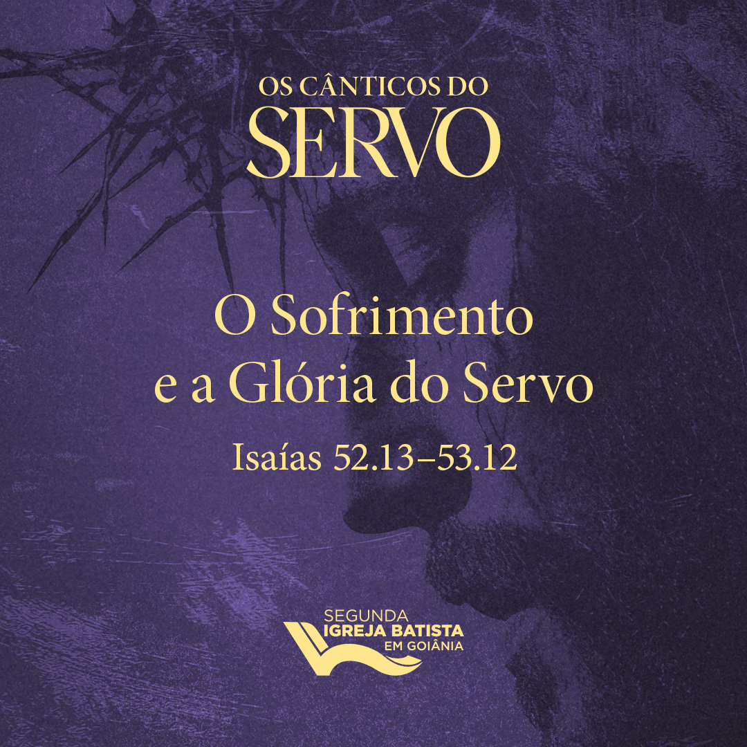 O Sofrimento e a Glória do Servo